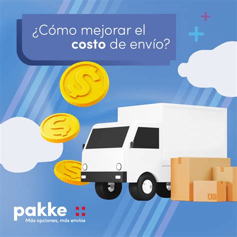 Conoce 7 Maneras De Mejorar El Costo De Envío De Tu Empresa Pakke