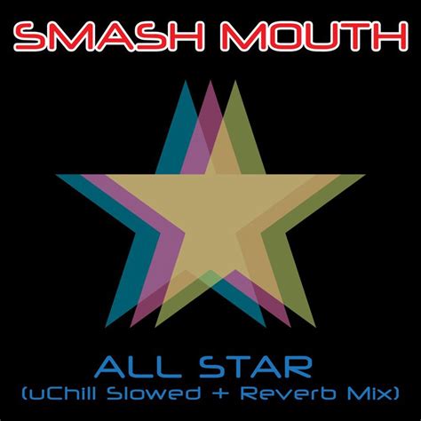 Smash Mouth All Star Slowed Reverb Reviews Album Of The Year