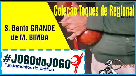 Toque De S Bento Grande De M Bimba Da Regional Youtube