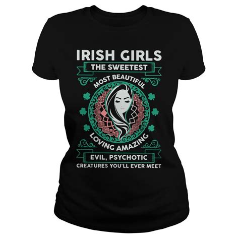 Irish Girls The Sweetest Most Beautiful Loving Amazing Shirt And Hoodie