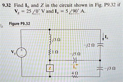 Solved 9 32 Find Ib And Z In The Circuit Shown In Fig P9 32 If V 25 0° V And I 5 90° A