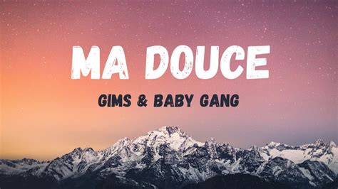 GIMS Baby Gang MA DOUCE Lyrics Paroles YouTube