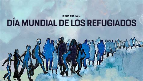 Especial Día Mundial de los Refugiados UNAM Global