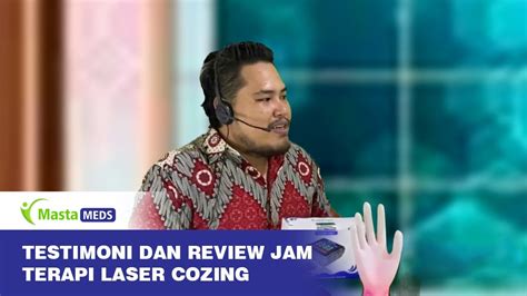 MASTA MEDS TESTIMONI DAN REVIEW JAM TERAPI LASER COZING YouTube