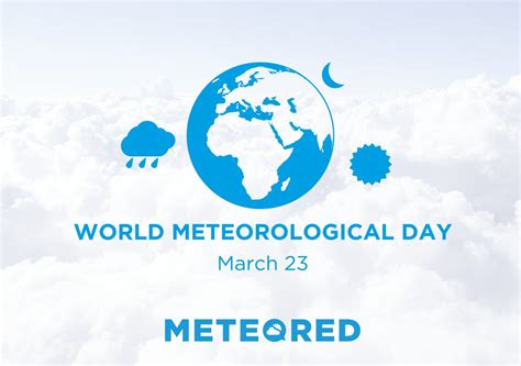 Meteored mx on Twitter Hoy celebramos el DíaMeteorológicoMundial