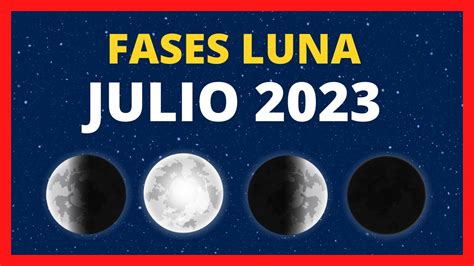 FASES DE LA LUNA JULIO 2023 CALENDARIO LUNAR JULIO 2023 FASE