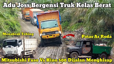 Fuso VS Hino Adu Jos Truk Kelas Berat Dijalan Berlumpur Hingga Fuso