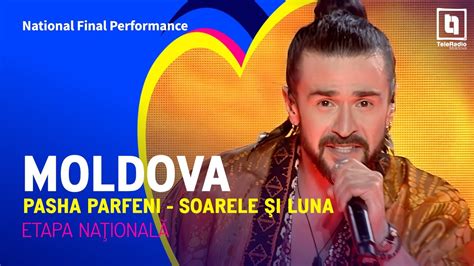 Pasha Parfeni Soarele şi Luna Moldova National Final