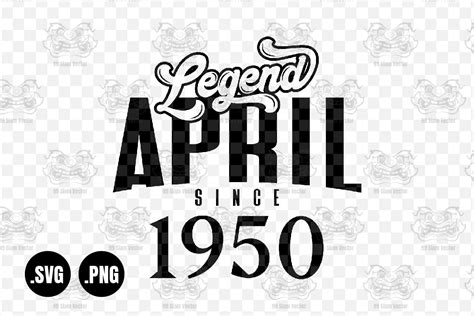 Legend Since April 1950 Birthday Svg Gráfico Por 99siamvector · Creative Fabrica