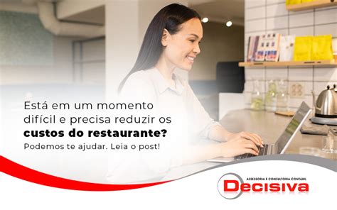 Saiba Mais Sobre Como Reduzir Os Custos Em Seu Restaurante