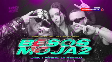 Besos Moja Wisin Yandel Ft La Rosalia Remix Dj Franco Michel