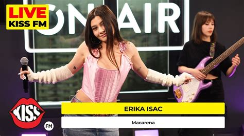 Erika Isac Macarena Live Kiss Fm Premieralive Youtube