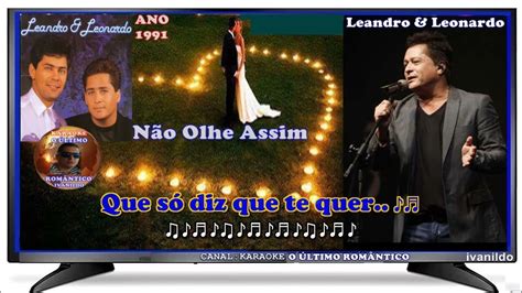 Leandro E Leonardo Não Olhe Assim Karaoke Youtube