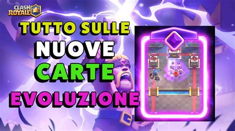 Nuove Card Evolution Sneak Peak In Anteprima Clash Royale Youtube