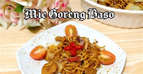 Resep Mie Goreng Baso Oleh Lanjarsih Mama Fifian Masakanrumahan