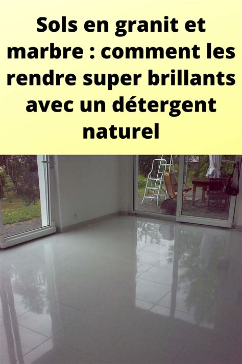 Sols En Granit Et Marbre Comment Les Rendre Super Brillants Avec Un