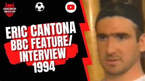 Eric Cantona Bbc Feature Interview Youtube