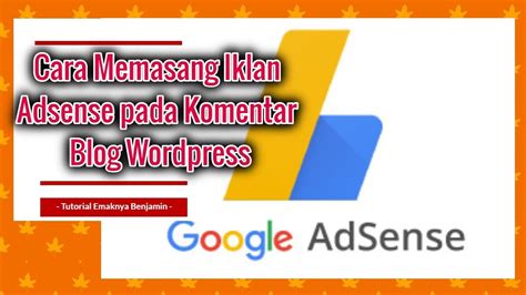 Cara Memasang Iklan Adsense Di Komentar Blog Wordpress Youtube