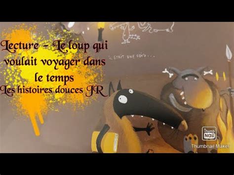 Lecture Le Loup Qui Voyageait Dans Le Temps Youtube