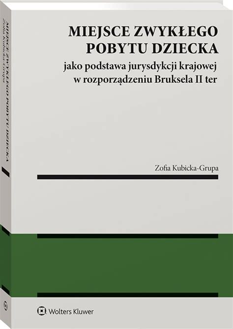 Miejsce Zwyk Ego Pobytu Dziecka Jako Podstawa Jurysdykcji Krajowej W