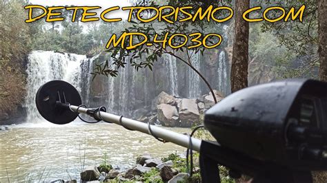 DETECTORISMO NA CACHOEIRA O DETECTOR DE METAL MD 4030 YouTube