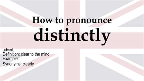 How To Pronounce Distinctly Meaning Youtube