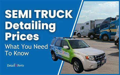 Semi Truck Detailing Prices What You Need To Know