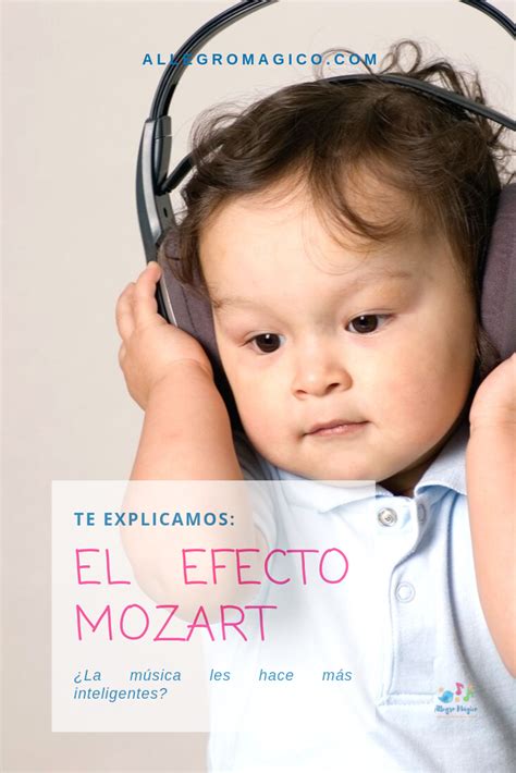 Te explicamos El Efecto Mozart Cuál es el efecto Mozart en los