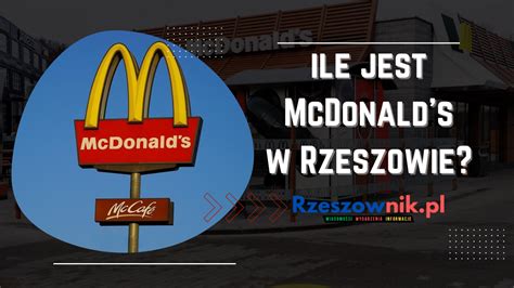 Mcdonalds Ile Ich Jest W Rzeszowie Rzeszownik Pl