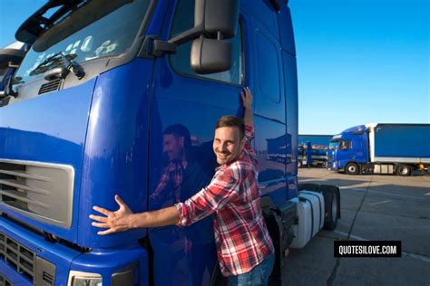 I Love My Truck Driver Quotes Quotes I Love