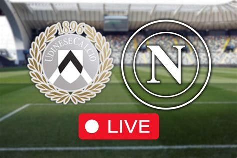 Udinese Napoli Live Le Formazioni Ufficiali Sorpresa In Campo