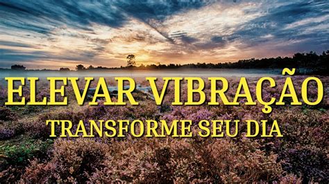 MÚSICA PARA AUMENTAR ELEVAR VIBRAÇÃO E ENERGIA POSITIVA YouTube