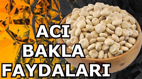 Aci Bakla Faydalari Zararlari Youtube