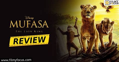 Mufasa The Lion King Movie Review Rating Filmy Focus