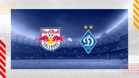 Salzburg Vs Dynamo Kyiv Prediction Champions League 27 08 2024