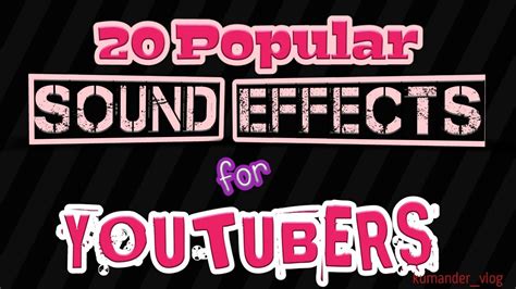 20 POPULAR SOUND EFFECTS For YOUTUBERS And Other Video Editors YouTube