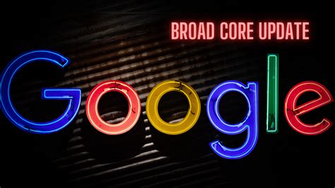 Google S Latest Algorithm Update The March Broad Core Update And