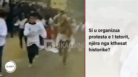 Si U Organizua Protesta E Tetorit Nj Ra Nga Kthesat Historike Youtube