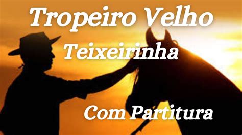 Tropeiro Velho Teixeirinha Partitura YouTube