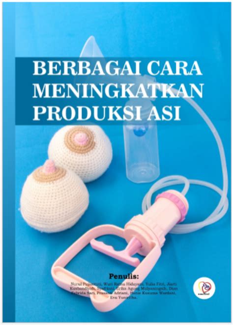 Bunga Rampai Berbagai Cara Meningkatkan Produksi Asi Penulis Nurul