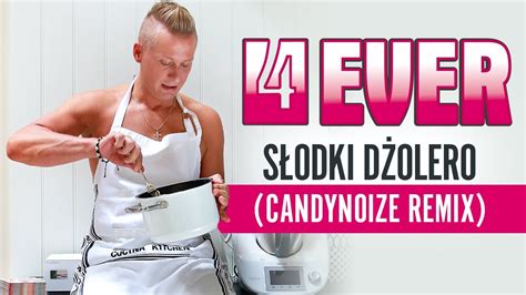 4EVER Słodki Dżolero CandyNoize Remix Disco Polo info