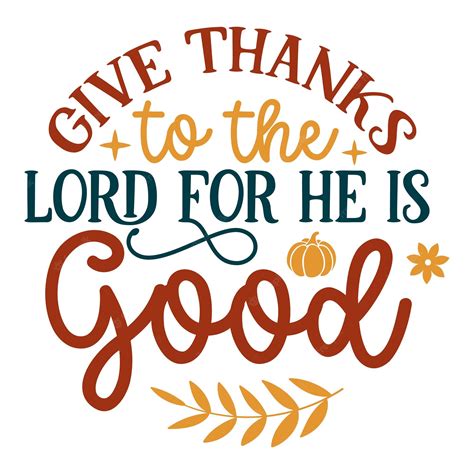 Premium Vector Give Thanks To The Lord For He Is Good Round Sign Svg