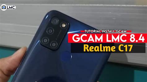 Tutorial Cara Mudah Pasang Gcam LMC 8 4 Realme C17 Google Camera