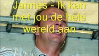 Ik Kan Met Jou De Hele Wereld Aan Lyrics Jannes Elyrics Net