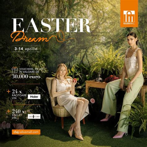 Cu Easter Dream Totul Este La Superlativ N Iulius Mall Cluj Sesiuni