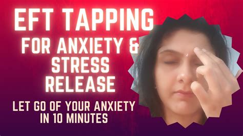 Eft Tapping To Let Go Of Anxiety Overcome Anxiety Using This Powerful