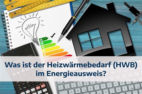 Was Ist Der Heizw Rmebedarf Hwb Im Energieausweis