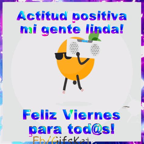 Feliz Y Positivo Viernes S Kete