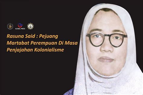 Rasuna Said Pejuang Martabat Perempuan Di Masa Penjajahan Kolonialisme