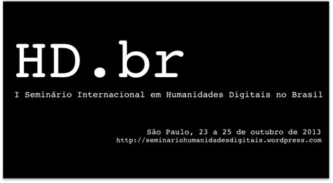 V Deos Do I Semin Rio Internacional Em Humanidades Digitais No Brasil